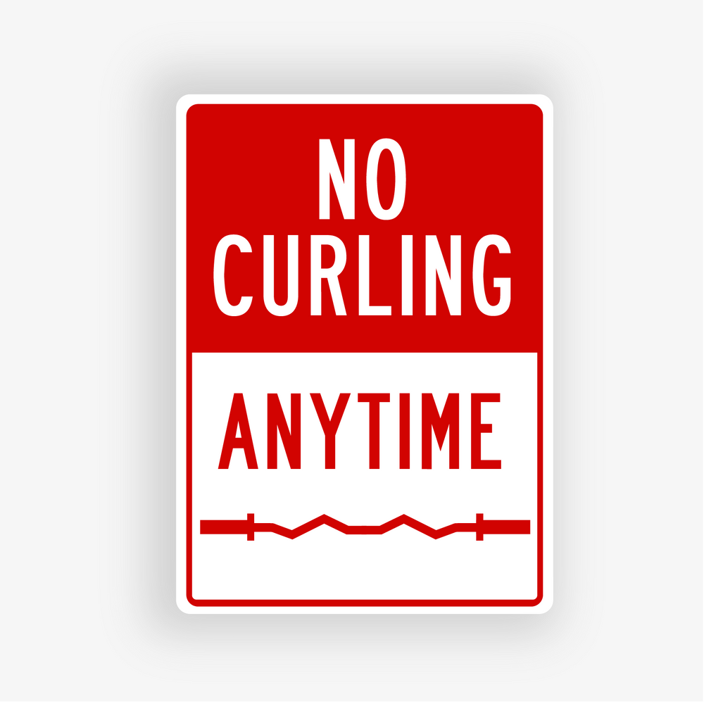 No Curling Anytime Aluminum Street Sign